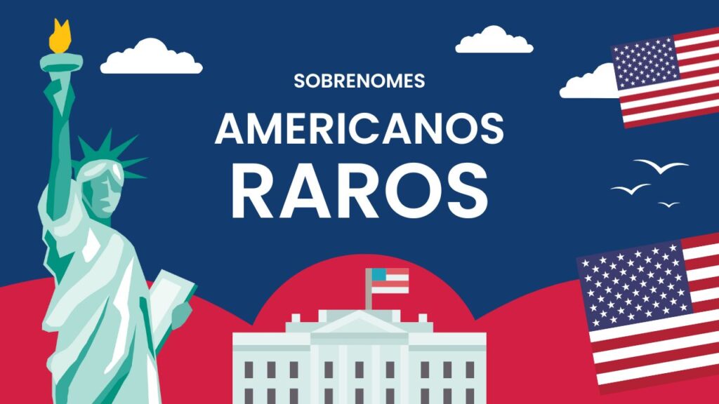 Sobrenomes Americanos Raros: Descubra Surnames Únicos Sobrenomes Americanos Raros